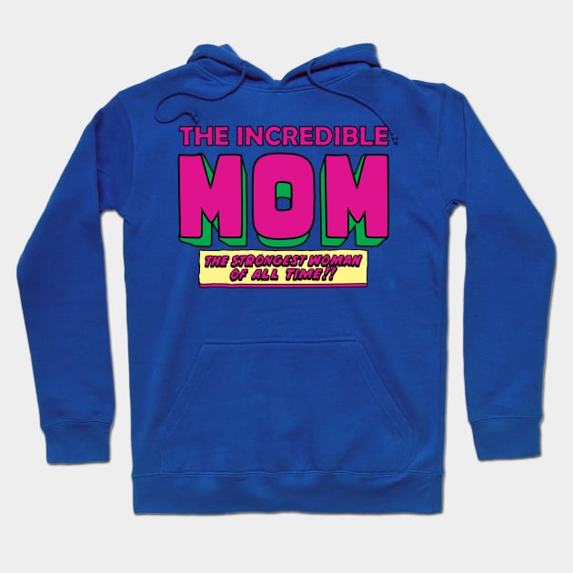 the incredible mom Hoodie by LegendaryPhoenix